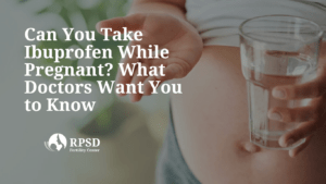 What to Know About Taking Ibuprofen While Pregnant